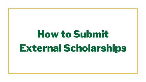 Thumbnail for How to Submit External Scholarships