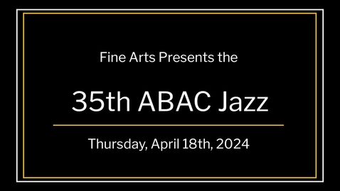 Thumbnail for entry 35th ABAC Spring Jazz Concert 2024