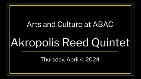 Thumbnail for entry Akropolis Reed Quintet