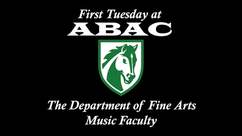 Thumbnail for entry First Tuesday - The ABAC Music Faculty