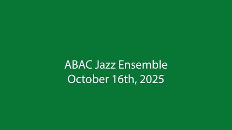 Thumbnail for ABAC Jazz Ensemble - October 16, 2025