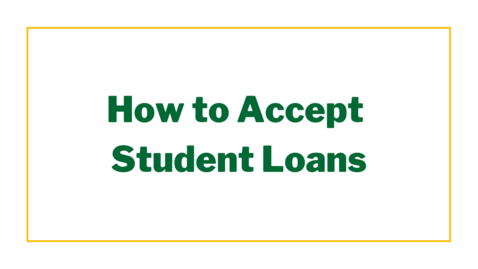 Thumbnail for entry How to Accept Student Loans