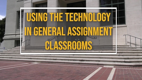 Thumbnail for Using The Technology In General Assignment Classrooms