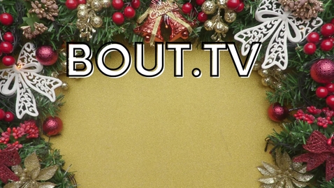 Thumbnail for BOUT.TV 12/14/23 Holiday Edition