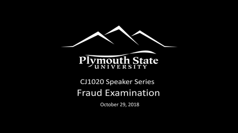 Thumbnail for 102918 CJ1020 Speaker Series - Fraud Examination