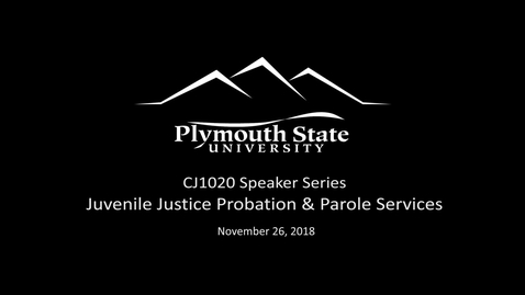 Thumbnail for entry 112618 CJ1020 Speaker Series - Juvenile Probation
