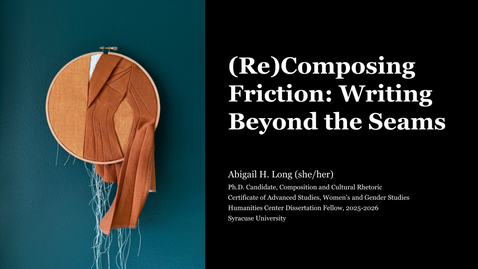 Thumbnail for (Re)Composing Friction: Writing Beyond the Seams by Abigail Long