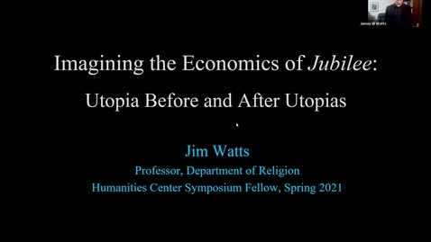 Thumbnail for entry Jim Watts, Imagining the Economics of Jubilee: Utopia Before and After Utopias