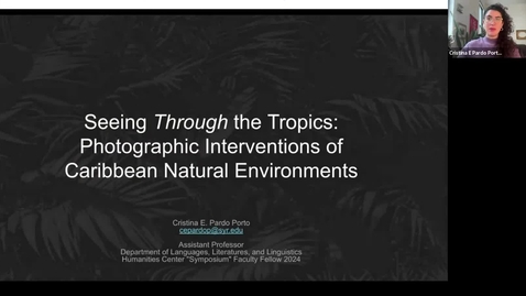 Thumbnail for Cristina E. Pardo Porto, &quot;Seeing Through the Tropics: Photographic Interventions of Caribbean Natural Environments&quot;