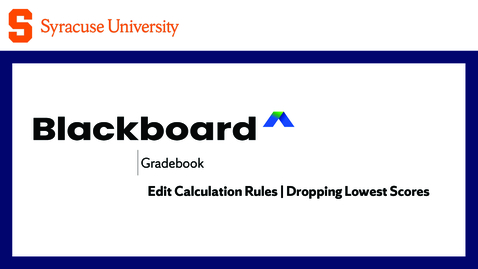 Thumbnail for Dropping Lowest Score - Edit Calculation Rules | Blackboard Gradebook