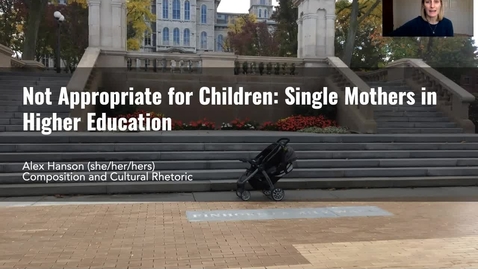 Thumbnail for Not Appropriate for Children: Single Mothers in Higher Education