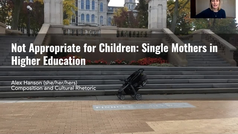 Thumbnail for entry Not Appropriate for Children: Single Mothers in Higher Education