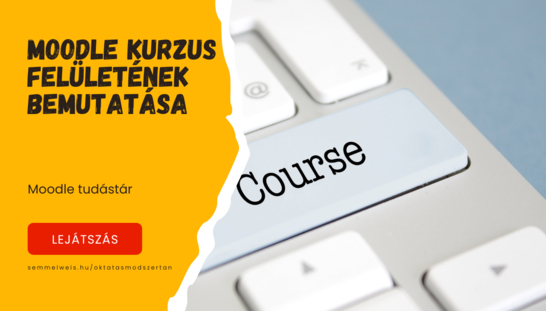 Moodle - Moodle kurzus felületének bemutatása