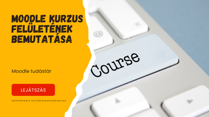 Moodle - Moodle kurzus felületének bemutatása