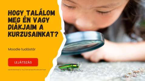 Thumbnail for Moodle - Hogy találom meg én vagy diákjaim a kurzusainkat?