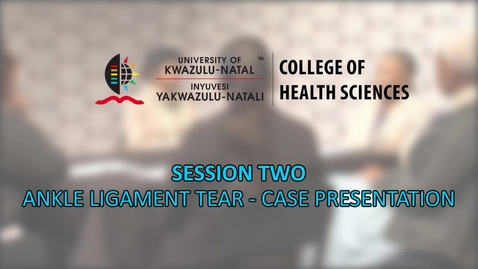 Thumbnail for entry Interprofessional Education Case Presentations - Session 2: Ankle Ligament Tear