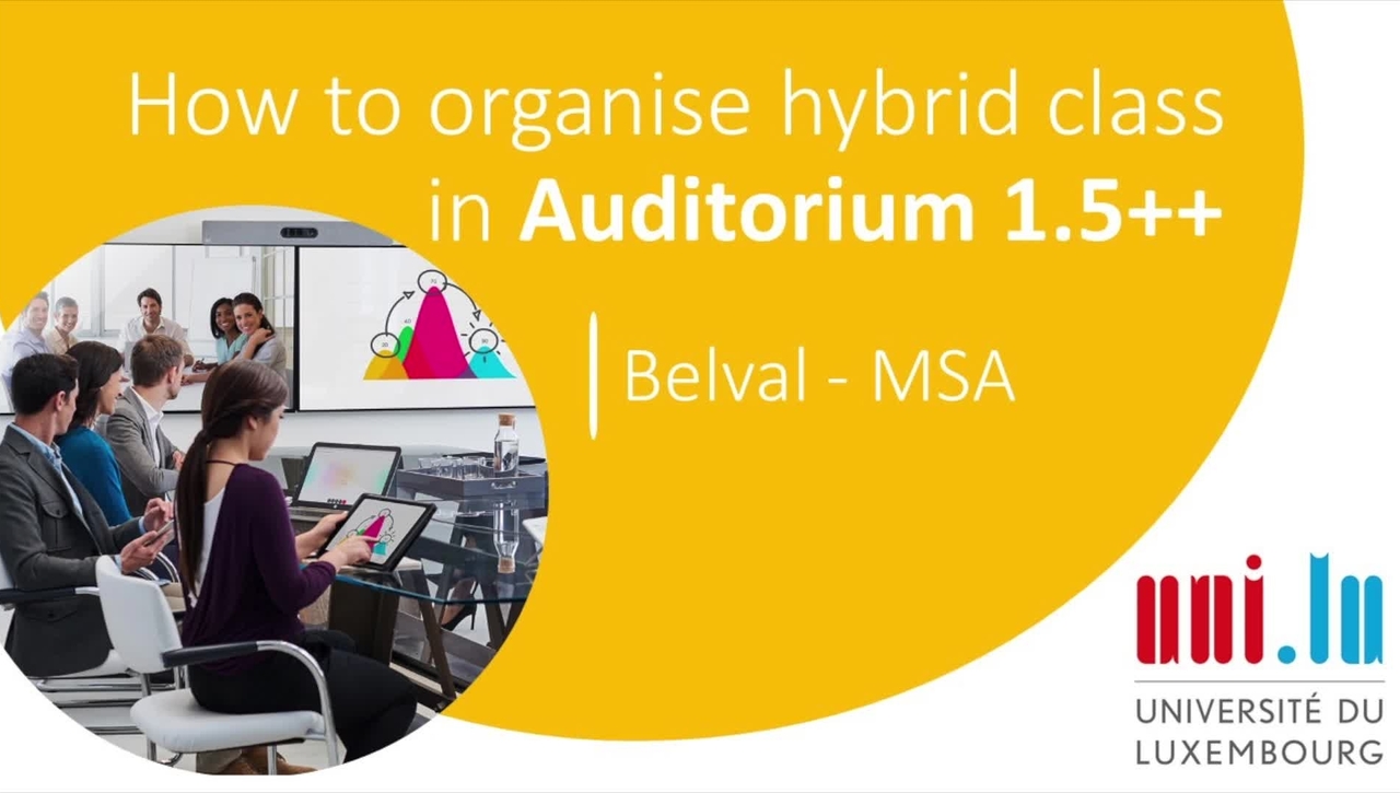 How to organise hybrid class in Auditorium 1.5++? (Campus Belval - MSA)