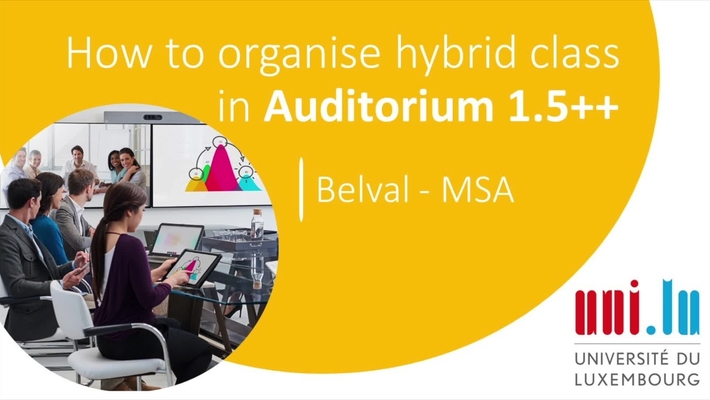 How to organise hybrid class in Auditorium 1.5++? (Campus Belval - MSA)