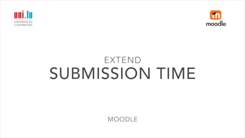 Thumbnail for entry Moodle: Extend Submission Time For Users / Groups