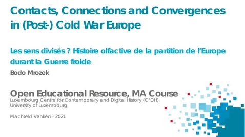 Thumbnail for Les sens divisés? Histoire olfactive de la partition de l’Europe durant la Guerre froide - Bodo Mrozek