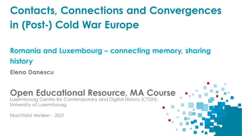 Thumbnail for entry Romania and Luxembourg – Connecting Memory, Sharing History - Elena Danescu