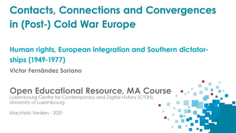 Thumbnail for Human Rights, European Integration and Southern Dictatorships (1949-1977) - Victor Fernândez Soriano
