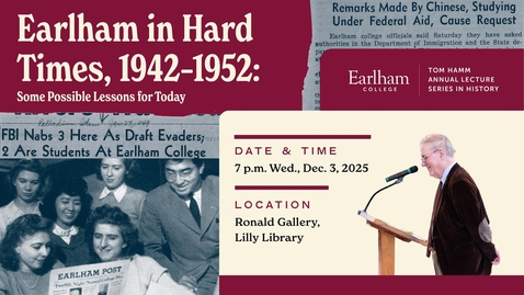 Thumbnail for Tom Hamm Annual Lecture Series in History - Earlham in Hard Times, 1942-1952