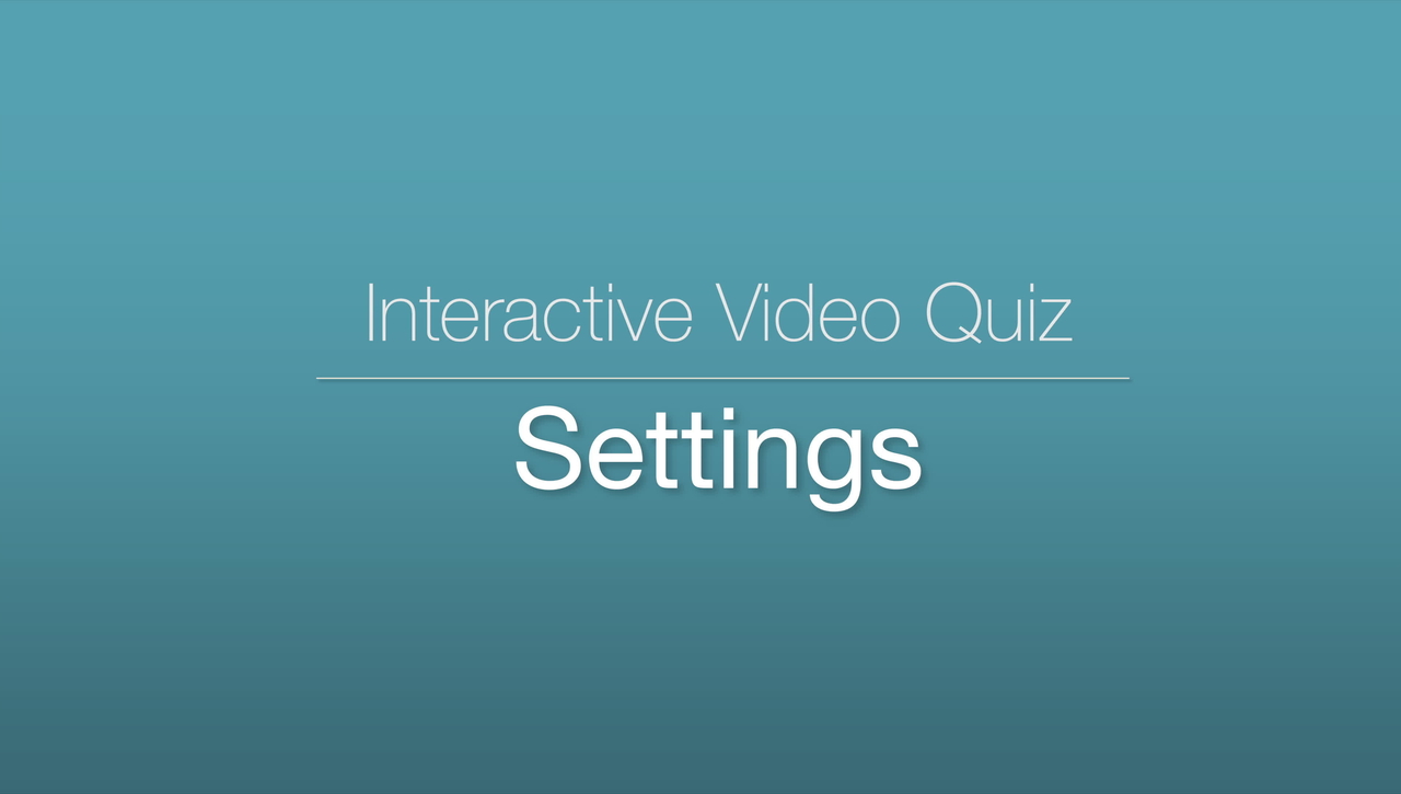 Interactive Video Quiz - Settings