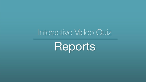 Thumbnail for Interactive Video Quiz - Reports