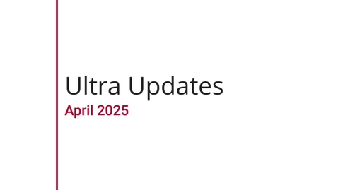 Thumbnail for April 2025 Ultra Updates
