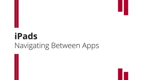 Thumbnail for iPad - Navigating Between Apps