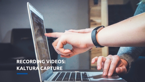 Thumbnail for entry Recording Videos With Kaltura Capture