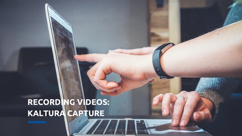 Thumbnail for Recording Videos With Kaltura Capture (Faculty)