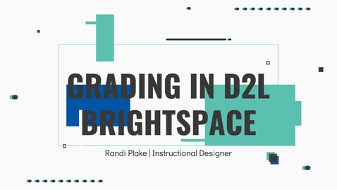 Thumbnail for Grading in D2L Brightspace (Summer 2020)