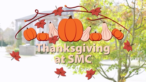 Thumbnail for entry Happy Thanksgiving from SMC