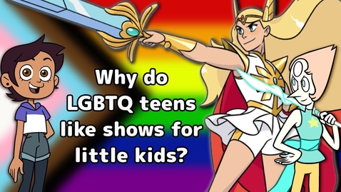 Thumbnail for entry Why do LGBTQ+ youth like cartoons for children?