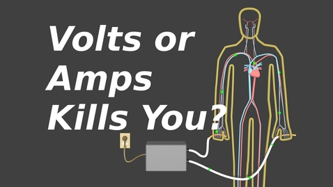 Thumbnail for entry Do Volts or Amps Kill You? Voltage, Current and Resistance