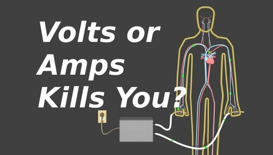 Do Volts or Amps Kill You? Voltage, Current and Resistance