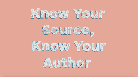 Thumbnail for entry Know Your Source Know Your Author