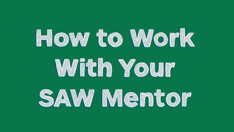 Thumbnail for How to Work With Your SAW Mentor