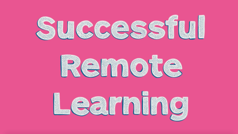 Thumbnail for entry Successful Remote Learning