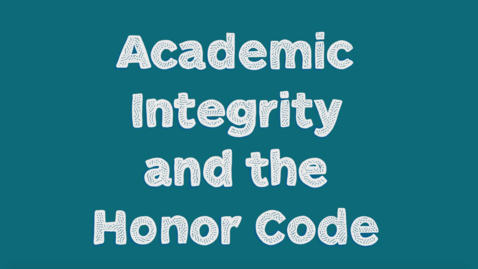Thumbnail for entry Academic Integrity and the Honor Code