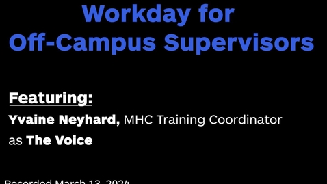 Thumbnail for entry Training - Workday for Off-Campus Supervisors