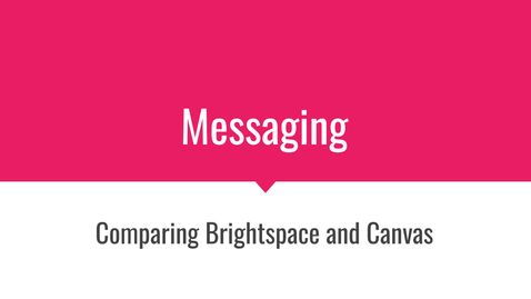 Thumbnail for entry Brightspace and Canvas Messaging Feature Comparison
