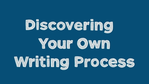 Thumbnail for Discovering Your Own Writing Process