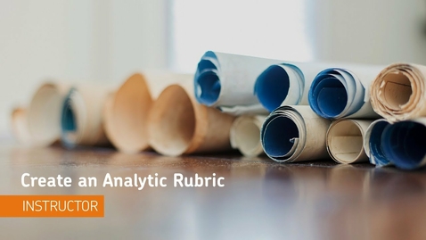 Thumbnail for Rubrics - Create an Analytic Rubric - Instructor