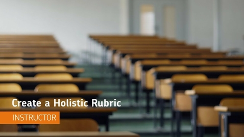 Thumbnail for Rubrics - Create a Holistic Rubric - Instructor