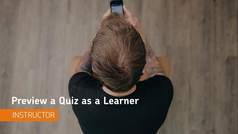 Thumbnail for Quizzes - Preview a Quiz as a Learner - Instructor