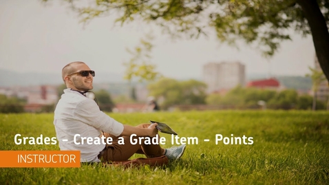 Thumbnail for Grades - Create a Grade Item - Points - Instructor