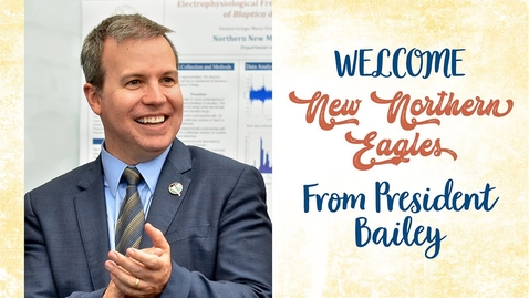 Thumbnail for President Bailey Welcome to New Northern Students